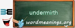WordMeaning blackboard for undermirth